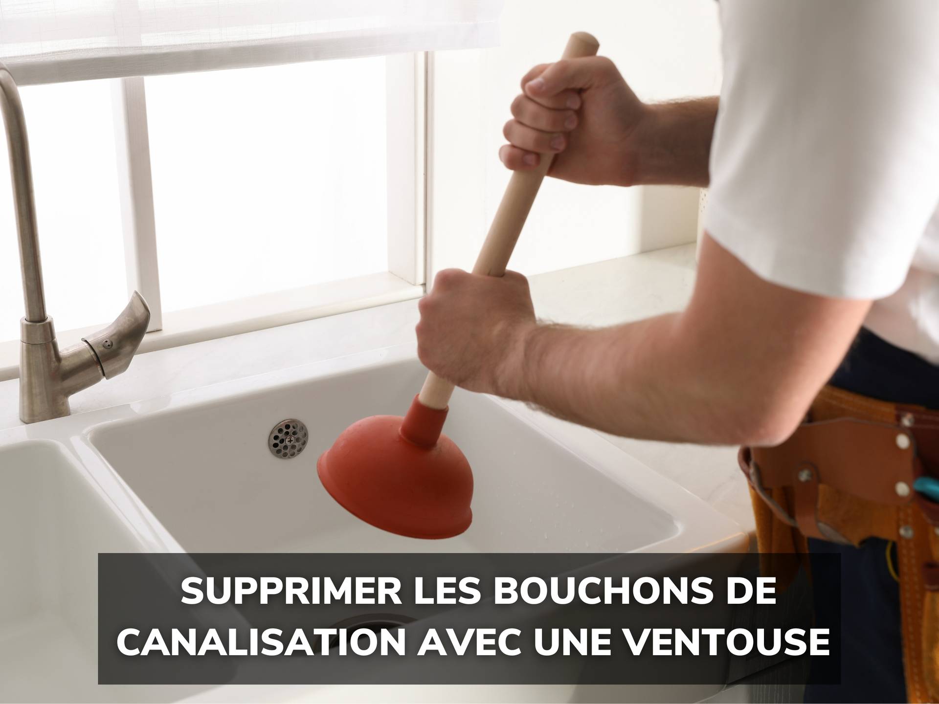 deboucher evier baignoire